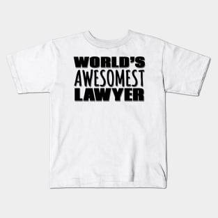 World's Awesomest Lawyer Kids T-Shirt